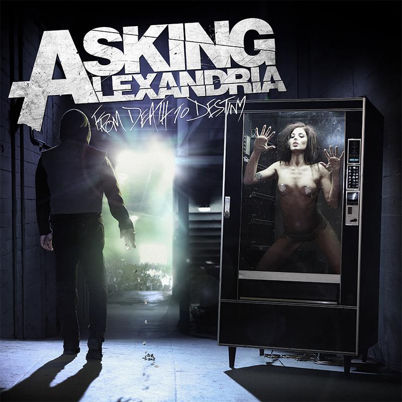 Asking Alexandria - 2013-From Death To Destiny - Killing You